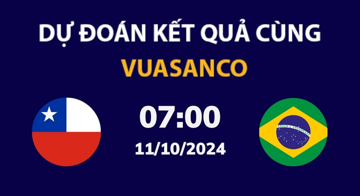 Soi kèo Chile vs Brazil – 07h00 – 11/10 – VL World Cup Nam Mỹ 2026